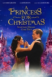 Принцесса на Рождество / A Princess for Christmas (2011)  [HD 720]